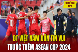 Tin thể thao 14/11: ĐT Việt Nam đón tin vui trước thềm ASEAN Cup 2024