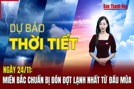 Dự báo thời tiết 24/11: Miền Bắc chuẩn bị đón đợt lạnh nhất từ đầu mùa