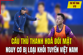 Tin thể thao 1/12: Cầu thủ Thanh Hoá đối mặt nguy cơ bị loại khỏi tuyển Việt Nam