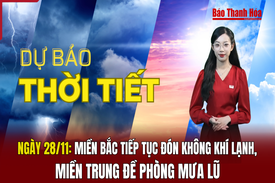 Dự báo thời tiết 28/11: Miền Bắc tiếp tục đón không khí lạnh, miền Trung đề phòng mưa lũ