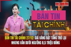 Bản tin Tài chính 27/12: Giá vàng bật tăng trở lại nhưng vẫn dưới ngưỡng 8,5 triệu đồng