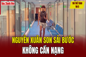 Tin thể thao 18/3: Nguyễn Xuân Son sải bước không cần nạng