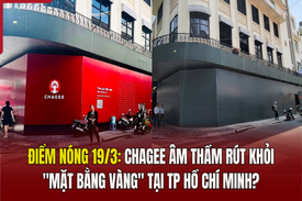 Điểm nóng 19/3: Chagee âm thầm rút khỏi “mặt bằng vàng” tại TP Hồ Chí Minh?