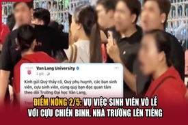 Điểm nóng 2/5: Vụ việc sinh viên vô lễ với cựu chiến binh, nhà trường lên tiếng