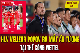 Tin thể thao 3/5: HLV Velizar Popov ra mắt ấn tượng tại Thể Công Viettel