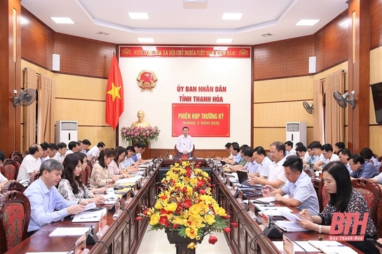 UBND tỉnh Thanh Hóa họp phiên thường kỳ tháng 5 - 2022