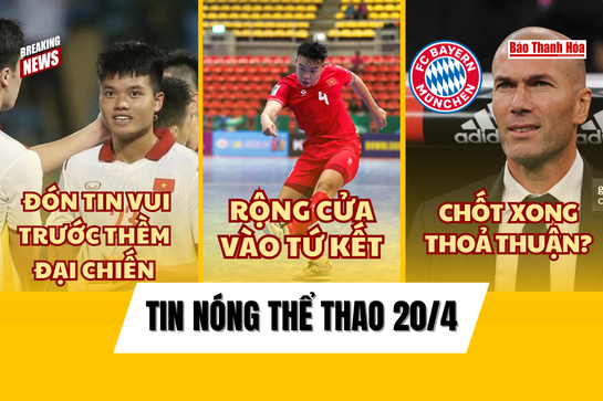 Tin thể thao 20/4:  U23 Việt Nam đón tin vui trước trận quan trọng gặp U23 Malaysia; U23 Thái Lan bất ngờ thua đậm