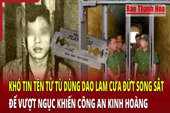 Khó tin tên tử tù dùng dao lam cưa đứt song sắt để vượt ngục