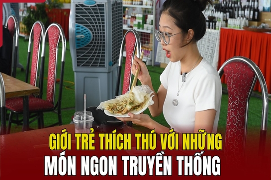 Giới trẻ thích thú với những món ngon truyền thống