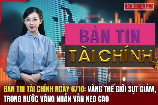 Bản tin Tài chính ngày 6/10: Vàng thế giới sụt giảm, trong nước vàng nhẫn vẫn neo cao