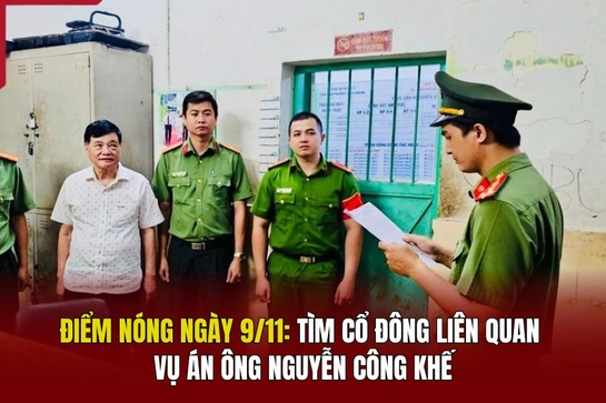 Điểm nóng 9/11: Tìm cổ đông liên quan vụ án ông Nguyễn Công Khế 