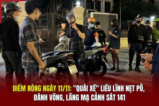 Điểm nóng 11/11: “Quái xế” liều lĩnh nẹt pô, đánh võng, lăng mạ cảnh sát 141
