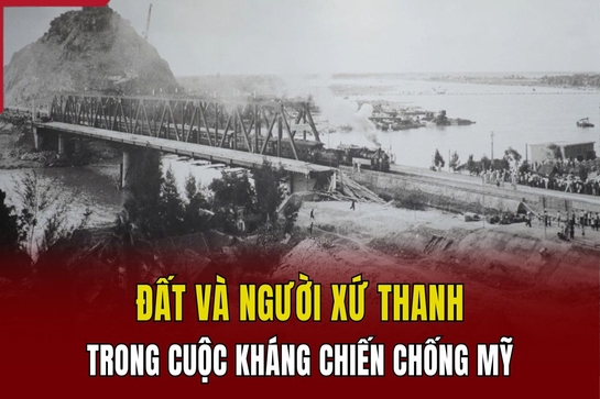 Đất và người xứ Thanh trong cuộc kháng chiến chống Mỹ