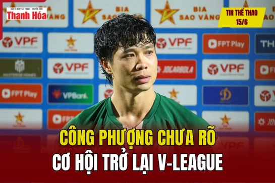 Tin thể thao 15/6: Công Phượng chưa rõ cơ hội trở lại V.League