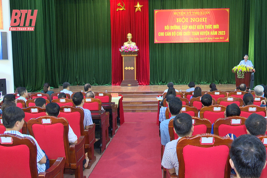 Thọ Xuân: Cập nhật  kiến thức mới cho cán bộ chủ chốt toàn huyện năm 2023 