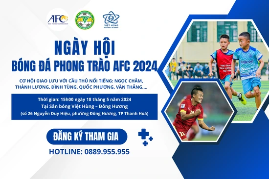 Cơ hội giao lưu với cựu tuyển thủ quốc gia tại  Ngày hội bóng đá phong trào AFC 2024
