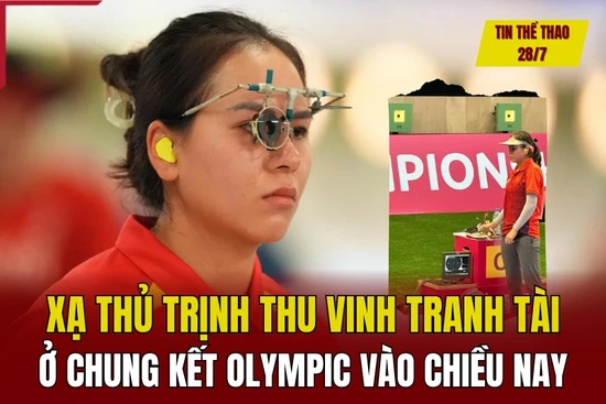 Tin thể thao 28/7: Xạ thủ Trịnh Thu Vinh tranh tài ở chung kết Olympic chiều nay