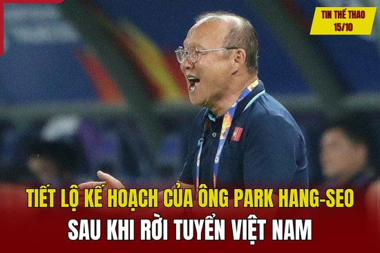 Tiết lộ kế hoạch của ông Park Hang-seo sau khi rời tuyển Việt Nam;  FA mời Pep Guardiola làm HLV tuyển Anh