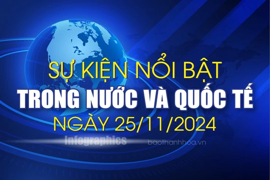 Sự kiện nổi bật trong nước, quốc tế ngày 25/11