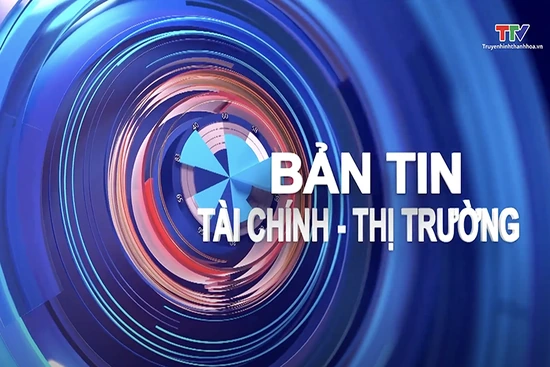 Bản tin Tài chính – Thị trường 13/7/2025