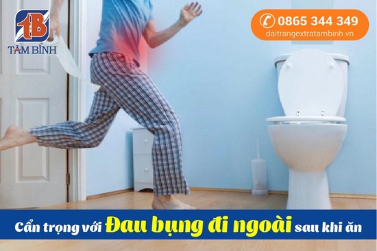 Đau bụng đi ngoài sau khi ăn: Nguyên nhân và cách khắc phục hiệu quả