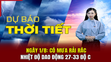 Dự báo thời tiết ngày 1/8: Có mưa rải rác, nhiệt độ dao động 27-33 độ C