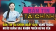 Bản tin Tài chính ngày 6/9: Vàng trong nước giảm sau nhiều phiên đứng yên