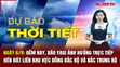 Dự báo thời tiết ngày 6/9: Đêm nay, bão Yagi ảnh hưởng trực tiếp đến đất liền khu vực Đông Bắc Bộ và Bắc Trung Bộ