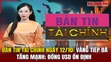 Bản tin Tài chính ngày 12/10: Vàng tiếp đà tăng mạnh; Đồng USD ổn định