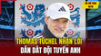 Tin thể thao 16/10: Thomas Tuchel nhận lời dẫn dắt đội tuyển Anh