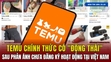 [Bản tin 18h] Temu chính thức có “động thái” sau phản ánh chưa đăng ký hoạt động tại Việt Nam