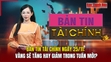 Bản tin Tài chính (25/11): Vàng sẽ tăng hay giảm trong tuần mới?