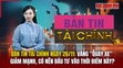 Bản tin Tài chính 26/11: Vàng “quay xe” giảm mạnh, có nên đầu tư vào thời điểm này?