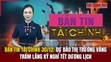 Bản tin Tài chính 30/12: Dự báo thị trường vàng trầm lắng kỳ nghỉ Tết Dương lịch