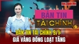 Bản tin Tài chính 9/1: Giá vàng đồng loạt tăng