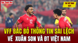 Tin thể thao 12/1: VFF bác bỏ thông tin sai lệch về Xuân Son và ĐT Việt Nam