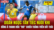 Tin thể thao 9/1: Doãn Ngọc Tân tiếc nuối khi Đông Á Thanh Hóa “rơi” chiến thắng trên đất Thái