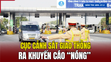 [Bản tin 18h] Cục Cảnh sát giao thông ra khuyến cáo “nóng”