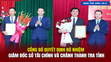 [Bản tin 18h] Công bố Quyết định bổ nhiệm Giám đốc Sở Tài chính và Chánh Thanh tra tỉnh Thanh Hóa