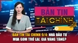 Bản tin Tài chính 9/4: Nhà đầu tư mua gom trở lại, giá vàng tăng?