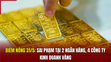 Điểm nóng 31/5: Sai phạm tại 2 ngân hàng, 4 công ty kinh doanh vàng