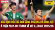 Tin thể thao 23/6: Xác định đối thủ của Công Phượng và đồng đội ở trận play-off tranh vé dự V.League 2025/2026