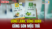 [REVIEW OCOP] Uống lành, sống xanh cùng Sơn Mộc Trà