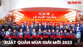 (Video) Câu lạc bộ Đông Á Thanh Hóa xuất quân mùa giải mới 2023