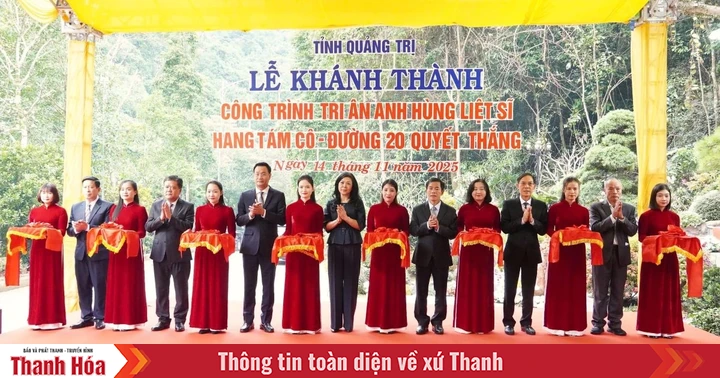 Khánh thành công trình tôn tạo Di tích Quốc gia đặc biệt Hang Tám Cô - Tỉnh Quảng Trị