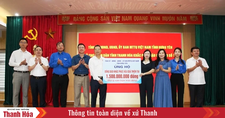 Tỉnh Hưng Yên hỗ trợ Nhân dân tỉnh Thanh Hóa 1,5 tỷ đồng khắc phục hậu quả bão số 10